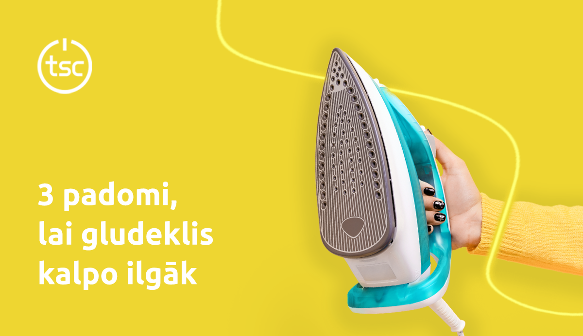 3 padomi, lai gludeklis kalpo ilgāk